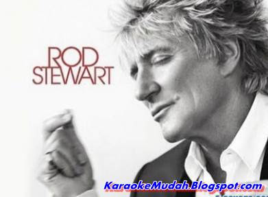 Lagu Karaoke Barat Rod Stewart - I Don't Want to Talk About It