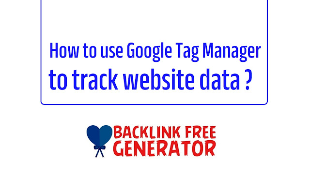 Google Tag Manager to track website data