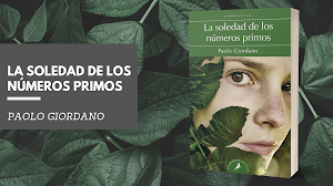 Reseña: La soledad de los números primos - Paolo Giordano