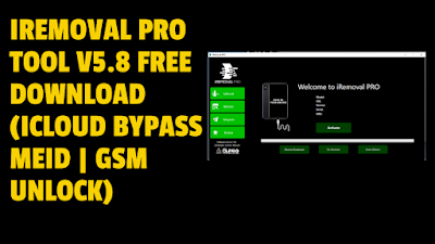 iRemoval Pro Tool v5.8 iCloud ByPass, MEID | GSM Unlock Free Download