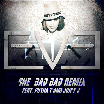 Eve - She Bad Bad (Remix) (ft. Pusha T & Juicy J)