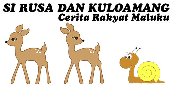 Si Rusa Dan Kuloamang, Cerita Rakyat Maluku