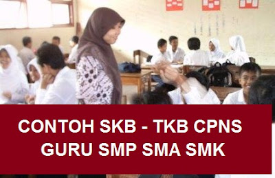  SOAL TES SKB - TKB SELEKSI CPNS GURU MATA PELAJARAN TAHUN 2018