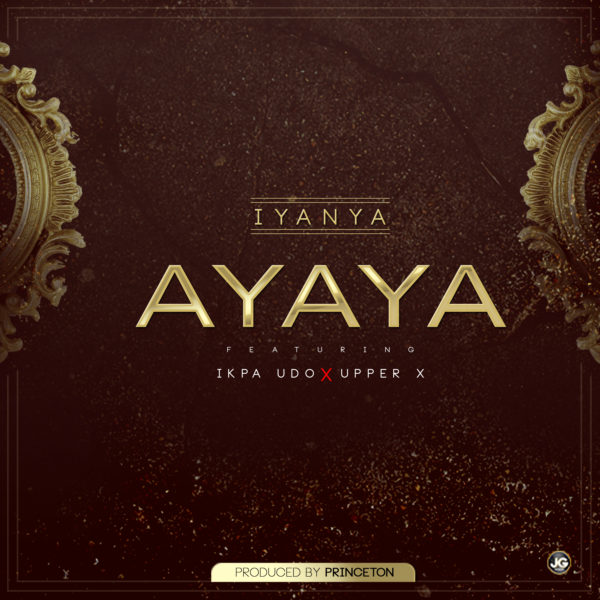 Music: Iyanya feat. Ikpa Udo & Upper X – Ayaya