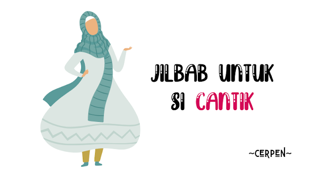 cerpen-jilbab-untuk-si-cantik