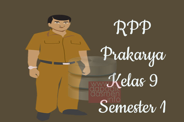 RPP Prakarya Kelas 9 SMP MTs Semester 1 Revisi Terbaru 2019-2020, RPP Prakarya K13 Kelas 9 SMP Tahun Pelajaran 2019-2020, RPP Prakarya Kelas 9 Kurikulum 2013 Revisi, RPP Kelas 9 SMP/MTs Kurikulum 2013 Mapel Prakarya, RPP Prakarya SMP/MTs Kelas 9 Semester 1 Revisi