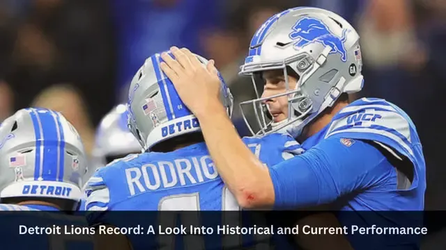 Detroit Lions Record: A Look Into Historical and Current Performance