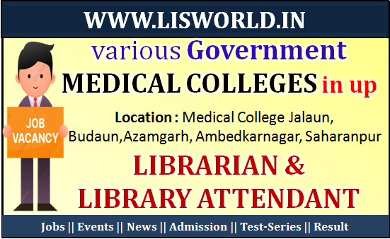 Recruitment for Librarian & Library Attendant in Various Government Medical Colleges in UP 