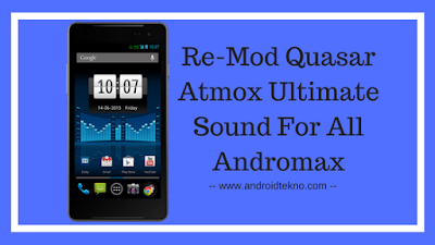 Re-Mod Quasar Atmox Ultimate Sound For All Andromax 