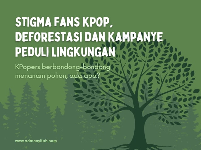 deforestasi dan stigma fans kpop