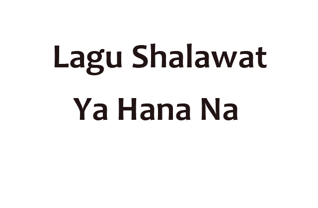 Download Lagu Shalawat - Ya Hana Na