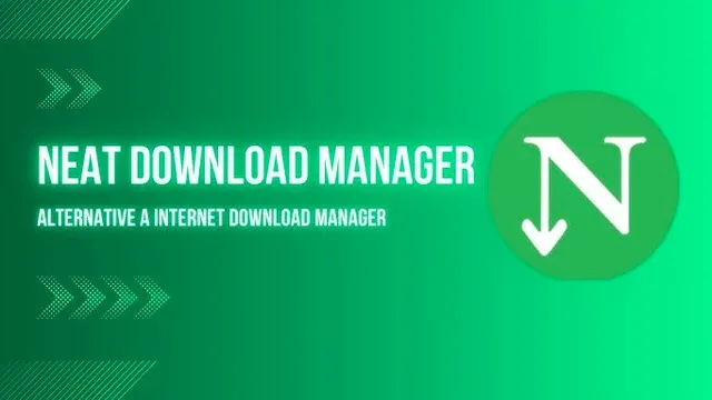 Neat Download Manager: أفضل بديل IDM مجاني وسريع