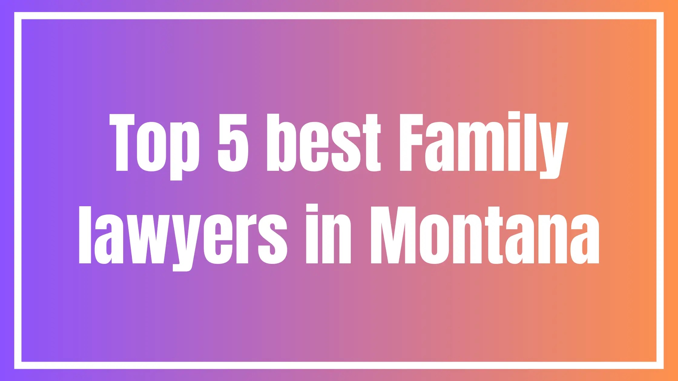 best Family lawyers in Montana