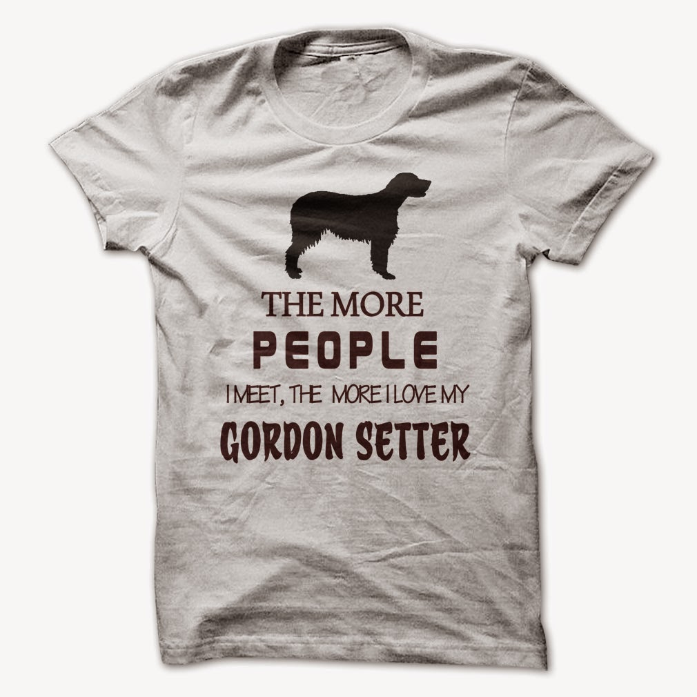 The More I Love My Gordon Setter