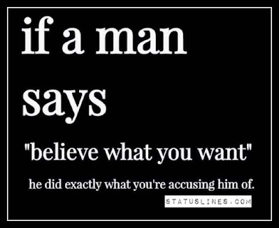 If man says believe what you want he did exactly what you're accusing him of.