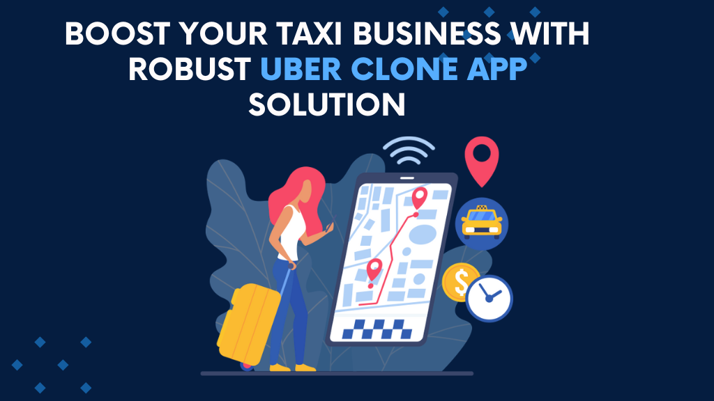 Business With Robust Uber Clone App Solution