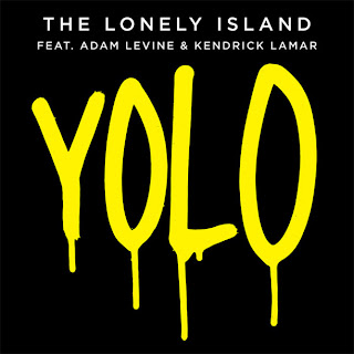 The Lonely Island YOLO feat Adam Levine & Kendrick Lamar Lyrics
