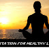 Meditation for Healthy Life