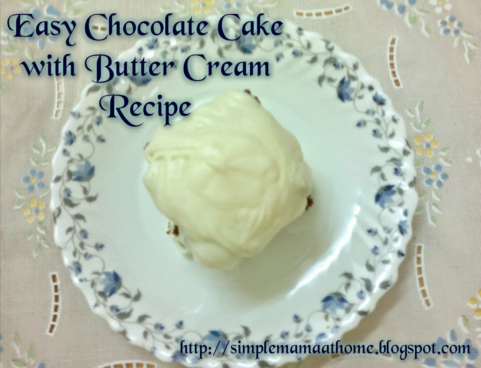 Easy Chocolate Cake with Butter Cream Recipe