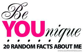 Be YOUnique - 20 Random Facts About Me Blog Survey