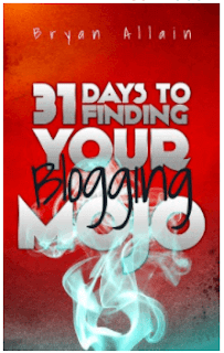 31-days-to-finding-your-blogging-mojo-by-bryan-allain