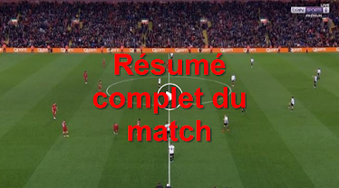 Résumé complet du match ici