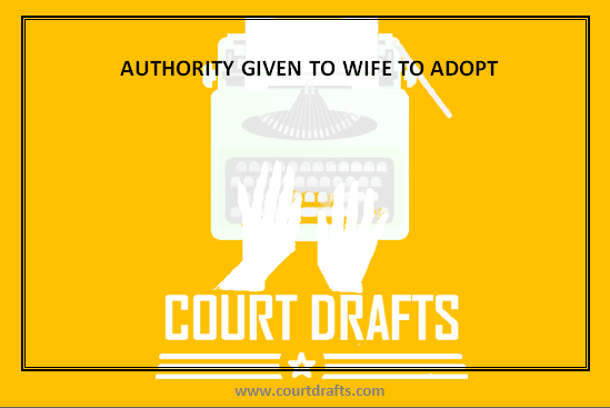 AUTHORITY GIVEN TO WIFE TO ADOPT