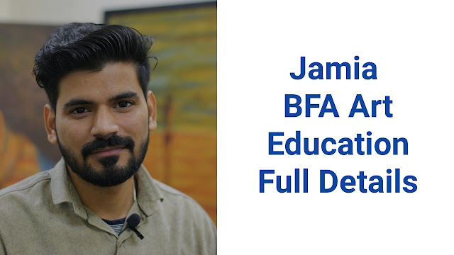 Love Kumar Soni,BFA Art Education Entrance test Syllabus for Jamia,BFA Art Education,bfa jamia,jamia bfa art education entrance,bfa entrance