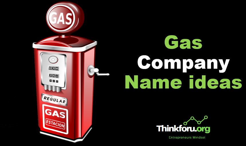 Cover Image of Gas Company Name ideas : 1000+ Best Unique and Catchy Names for Your Gas Company Names and Suggestions ideas for Gas Station