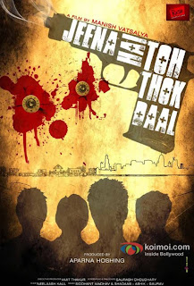 Jeena Hai Toh Thok Daal (2012) Full Movie Watch Online free Download,Jeena Hai Toh Thok Daal (2012) Full Movie Watch online,Jeena Hai Toh Thok Daal (2012) Full Movie free download