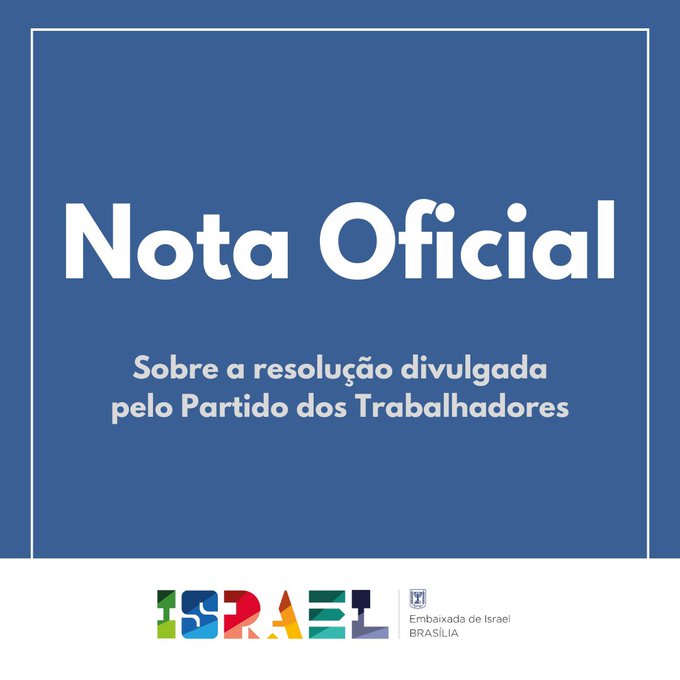  A posição oficial da Embaixada de Israel após as declarações do Partido dos Trabalhadores (PT)