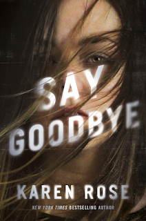 Book Review: Say Goodbye (Sacramento #3) by Karen Rose + Excerpt | About That Story