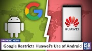 Google restricts Huawei's use of Android