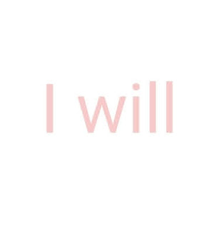 I will