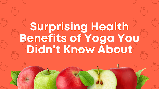 Surprising Health Benefits of Yoga You Didn't Know About