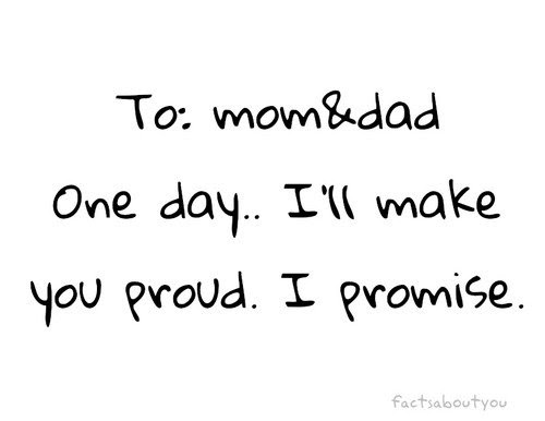 One Day I Ll Make You Proud I Promise Emiluu