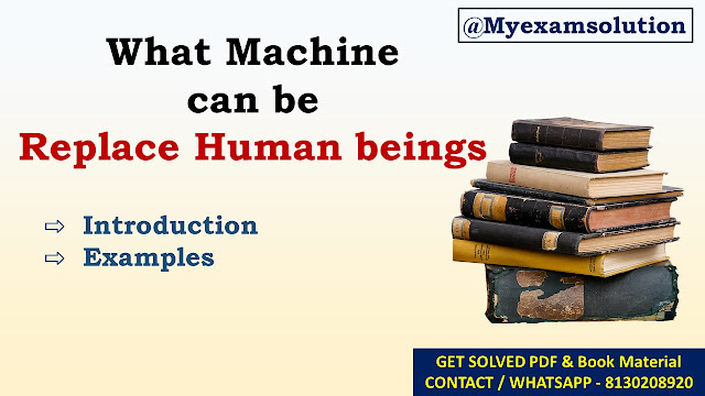 Machine can replace Human being
