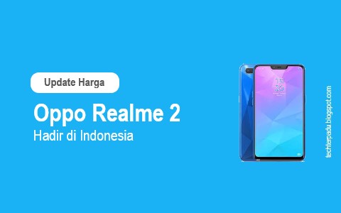  Oppo sebagai salah satu vendor ponsel di dunia tidak kalah dengan persaingan ponsel yang  Harga Oppo Realme 2 | Desember 2018 terbaru & Spesifikasi