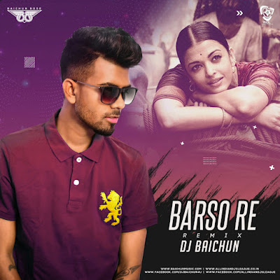 Barso Re - DJ Baichun Remix