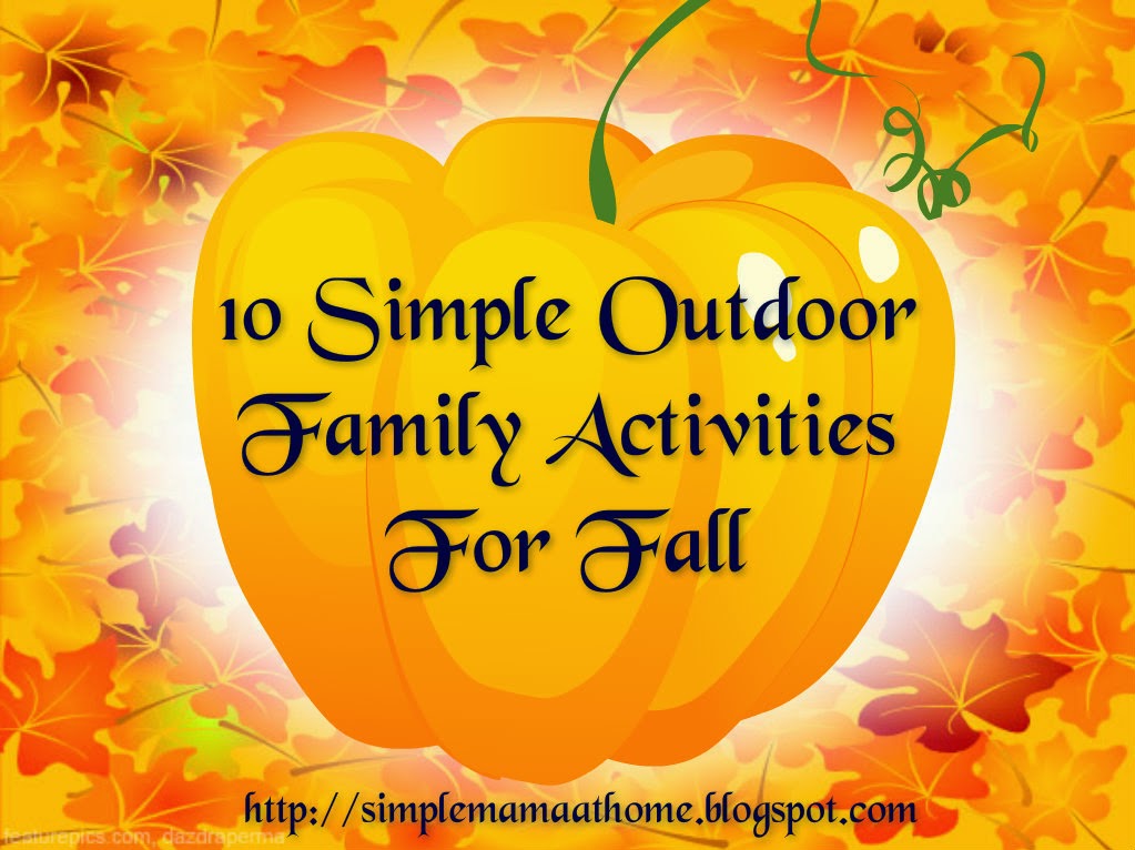 10 Simple Outdoor Family Activities For Fall