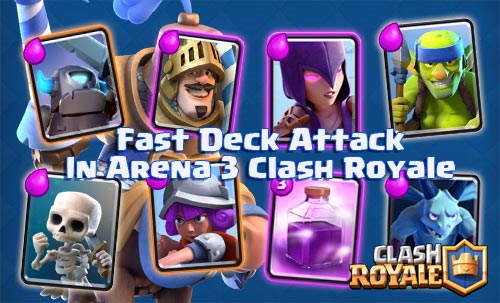 Kombinasi Deck Tercepat Untuk Arena 3 Clash Royale