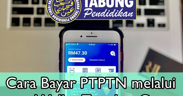 Cara Bayar PTPTN Dengan e-Wallet Touch n Go - Sii Nurul ...