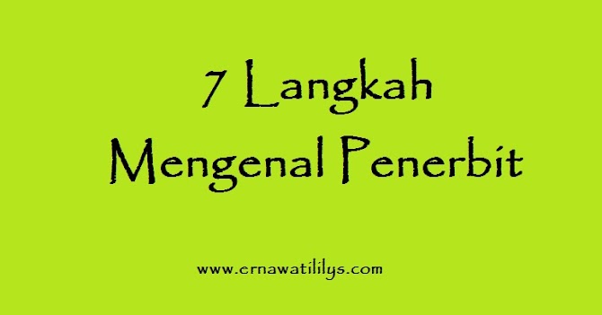 7 Langkah Mengenal Penerbit 