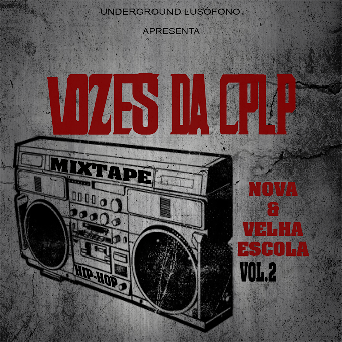 Mixtape: Vozes da CPLP vol.2 (Nova e Velha Escola)