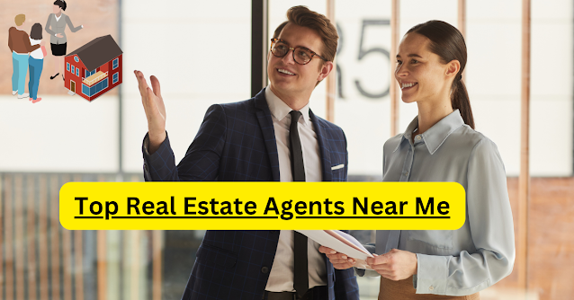 top real estate agent near me