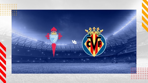 Ver en directo el Celta - Villarreal