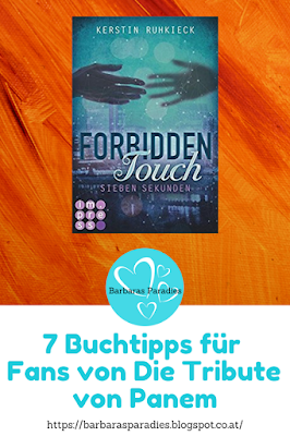 7 Buchtipps für Fans von Die Tribute von Panem - Forbidden Touch-Trilogie von Kerstin Ruhkieck