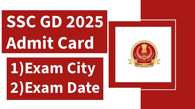 SSC GD Admit Card Exam Date And Exam City Declared 2025 @ssc.nic.in