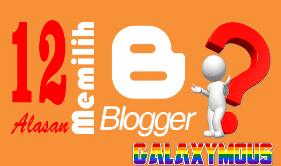 Alasan Utama Memilih Blogger