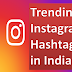 Trending Instagram Hashtags in India